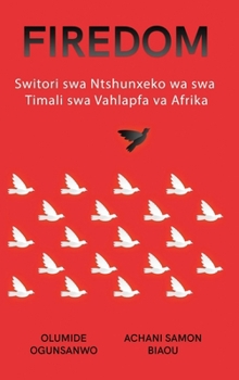 Firedom: Switori swa Ntshunxeko wa swa Timali swa Vahlapfa va Afrika (Tsonga Edition)