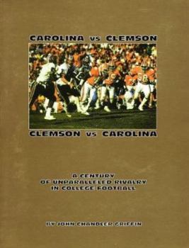 Hardcover Carolina Vs. Clemson: A Century of Unparalleled Rivalry in College Football Book