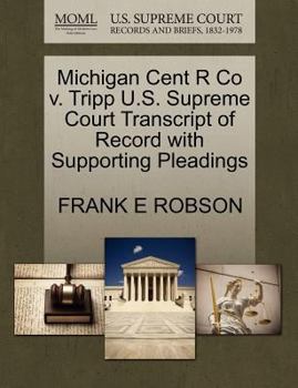 Paperback Michigan Cent R Co V. Tripp U.S. Supreme Court Transcript of Record with Supporting Pleadings Book