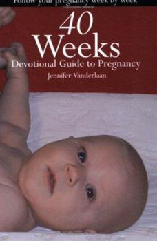 Paperback 40 Weeks: A Devotional Guide to Pregnancy Book