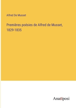 Paperback Premières poésies de Alfred de Musset, 1829-1835 [French] Book