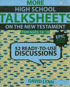 Paperback More High School TalkSheets on the New Testament, Epic Bible Stories: 52 Ready-to-Use Discussions Book