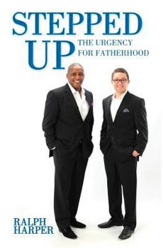 Paperback Stepped Up: The Urgency for Fatherhood Book