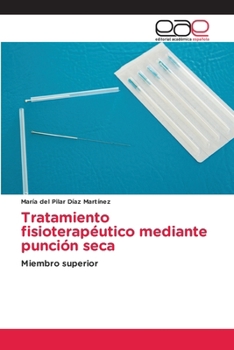 Tratamiento fisioterapéutico mediante punción seca (Spanish Edition)