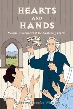 Hearts and Hands: Chronicles of the Awakening Church (History Lives series) - Book #4 of the History Lives