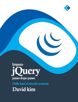 Paperback Impara jQuery passo dopo passo: Dalle basi ai trucchi avanzati [Italian] Book