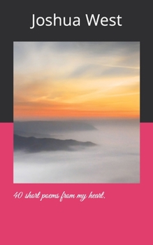 Paperback 40 short poems from my heart. Book