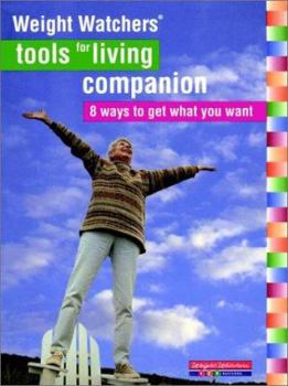 Paperback Weight Watchers Tools for Living Companion: 8 Waysto Get What You Want Book