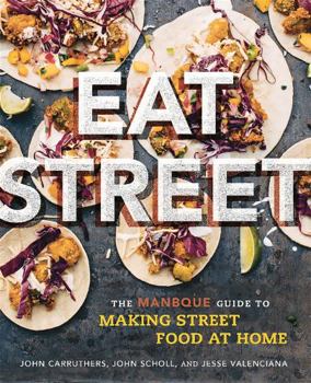 Paperback Eat Street: The Manbque Guide to Making Street Food at Home Book