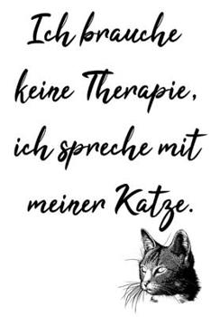 Paperback keine Therapie nur meine Katze, dein pers?nliches Notizbuch f?r alle Falle!: Notiere alle deine Gedanken immer und ?berall. 100 Seiten gepunktet [German] Book