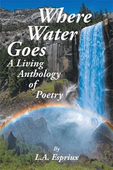 Paperback Where Water Goes: A Living Anthology of Poetry Book