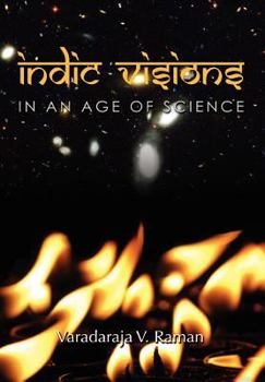 Hardcover Indic Visions: In an Age of Science [Multiple Languages] Book