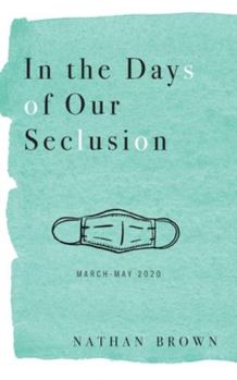 Paperback In the Days of Our Seclusion: March - May 2020 Book