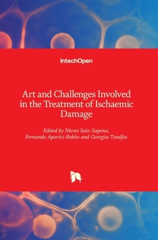 Hardcover Art and Challenges Involved in the Treatment of Ischaemic Damage Book