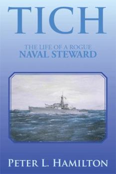 Paperback Tich: The Life of a Rogue Naval Steward Book