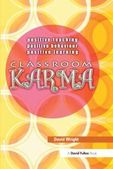 Hardcover Classroom Karma: Positive Teaching, Positive Behaviour, Positive Learning Book