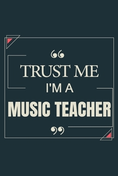 Paperback Trust Me I'm A Music Teacher: Blank Lined Journal Notebook gift For Music Teacher Book