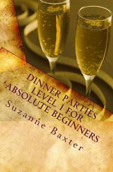 Paperback Dinner Parties Level 1 For Absolute Beginners Book