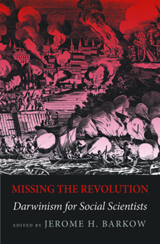Hardcover Missing the Revolution: Darwinism for Social Scientists Book
