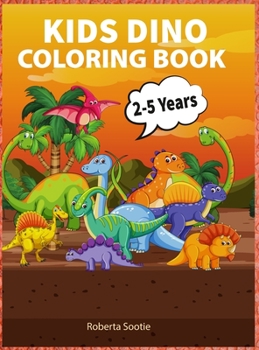 Kids Dino Coloring Book: Amazing Gift For Boys And Girls, Ages 3-6