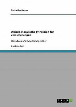 Paperback Ethisch-moralische Prinzipien für Versicherungen: Bedeutung und Anwendungsfelder [German] Book