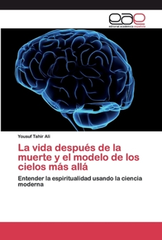 Paperback La vida después de la muerte y el modelo de los cielos más allá [Spanish] Book