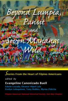 Paperback Beyond Lumpia, Pansit and Seven Manangs Wild: Stories from the Heart of Filipino Americans Book