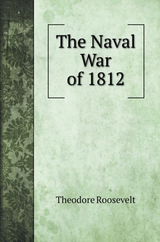 Hardcover The Naval War of 1812 Book