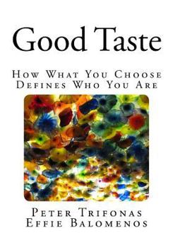 Paperback Good Taste: How What You Choose Defines Who You Are Book