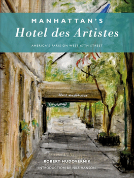 Hardcover Manhattan's Hotel Des Artistes: America's Paris on West 67th Street Book