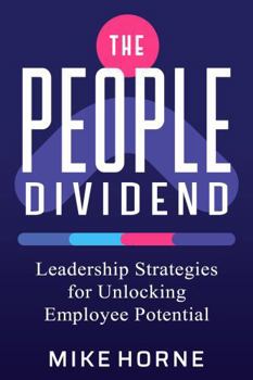 Paperback The People Dividend: Leadership Strategies Unlocking Employee Potential Book