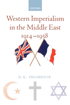 Paperback Western Imperialism in the Middle East 1914-1958 Book