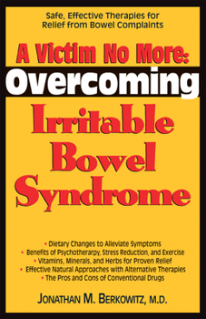Hardcover A Victim No More: Overcoming Irritable Bowel Syndrome: Safe, Effective Therapies for Relief from Bowel Complaints Book