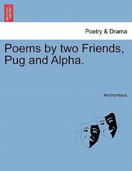 Paperback Poems by Two Friends, Pug and Alpha. Book