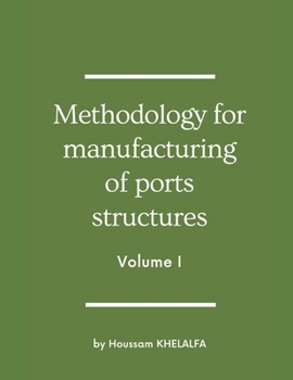 Paperback Methodology for manufacturing of ports structures (Volume I) Book