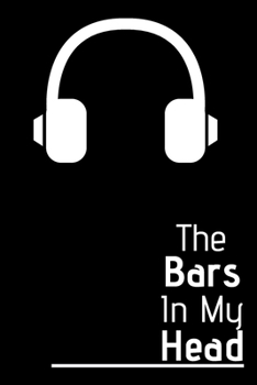 Paperback The Bars In My Head: Lyrics Notebook - College Rule Lined Music Writing Journal Gift For Rappers And Music Lovers (Songwriters Journal) Book