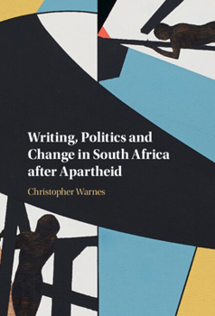 Hardcover Writing, Politics and Change in South Africa After Apartheid Book