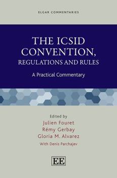 Hardcover The ICSID Convention, Regulations and Rules: A Practical Commentary (Elgar Commentaries series) Book