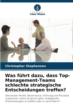 Paperback Was führt dazu, dass Top-Management-Teams schlechte strategische Entscheidungen treffen? [German] Book