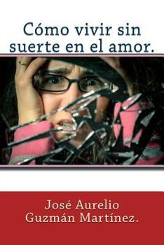 Paperback C?mo vivir sin suerte en el amor. [Spanish] Book