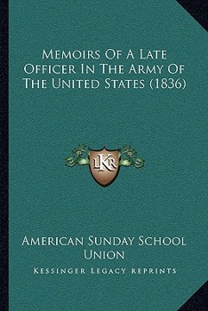 Paperback Memoirs Of A Late Officer In The Army Of The United States (1836) Book