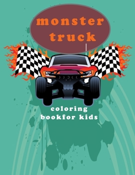 Paperback monster truck coloring book for kids: Cute and Fun Truck Coloring Book for Kids & Toddlers - Childrens Activity Books - ... 2-6 Book