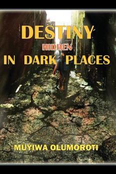 Paperback Destiny Hidden in Dark Places Book