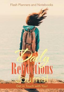 Paperback Daily Reflections Journal: Get in Touch with You! Book