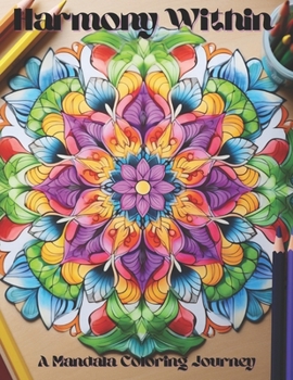 Paperback Harmony Within: A Mandala Coloring Journey Book