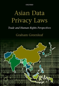 Paperback Asian Data Privacy Laws: Trade & Human Rights Perspectives Book