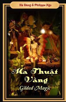 Paperback Gilded Magic: Ma Thuat Vang [Vietnamese] Book