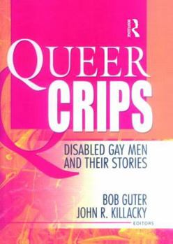 Paperback Queer Crips: Disabled Gay Men and Their Stories Book