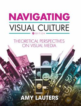 Paperback Navigating Visual Culture: Theoretical Perspectives on Visual Media Book