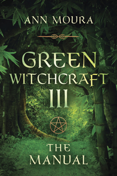 Paperback Green Witchcraft III Vol. III : The Manual Book